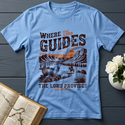 Where The Lord Guides The Lord Provides Isaiah 58.11 01