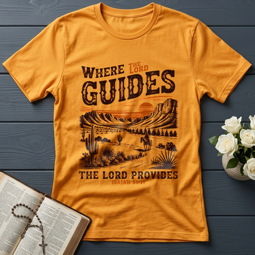 Where The Lord Guides The Lord Provides Isaiah 58.11 01
