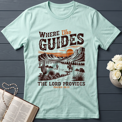 Where The Lord Guides The Lord Provides Isaiah 58.11 01