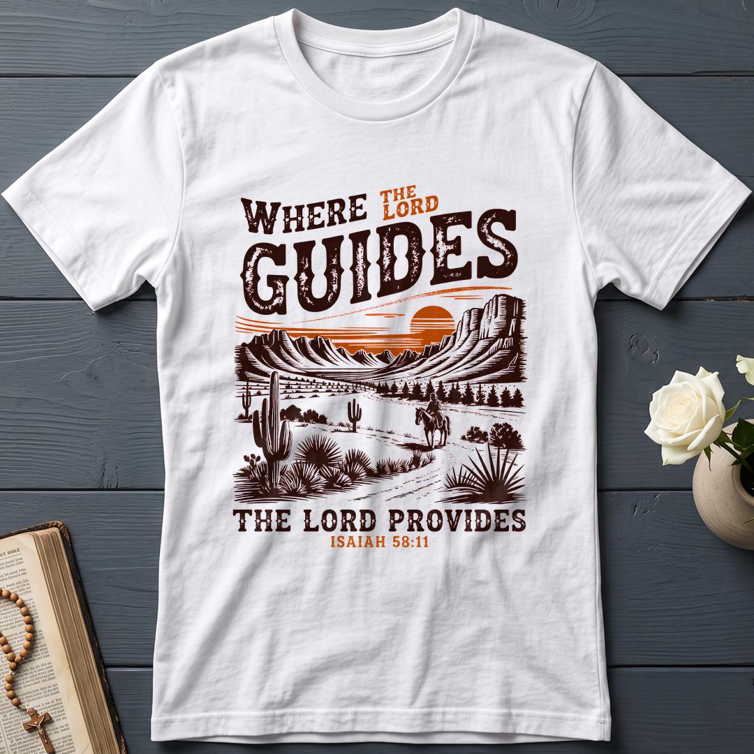 Where The Lord Guides The Lord Provides Isaiah 58.11 01