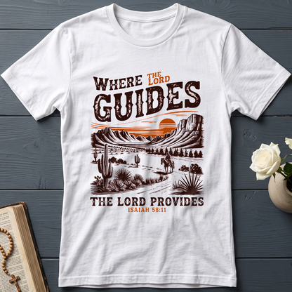 Where The Lord Guides The Lord Provides Isaiah 58.11 01