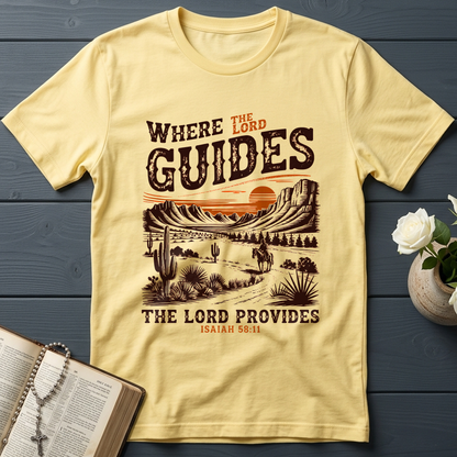 Where The Lord Guides The Lord Provides Isaiah 58.11 01