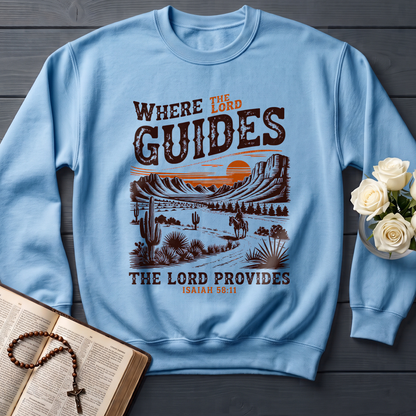 Where The Lord Guides The Lord Provides Isaiah 58.11 01