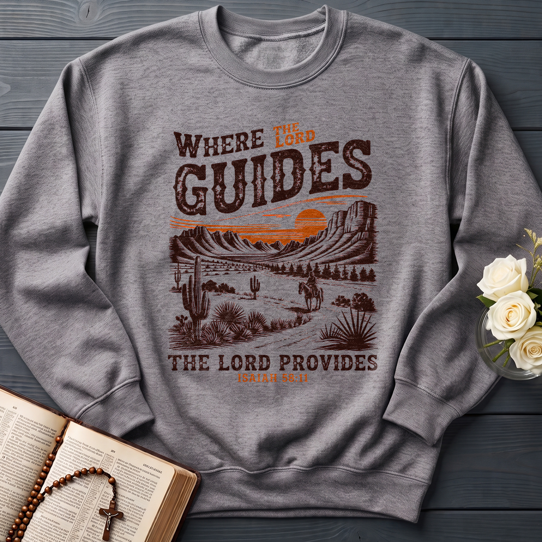 Where The Lord Guides The Lord Provides Isaiah 58.11 01