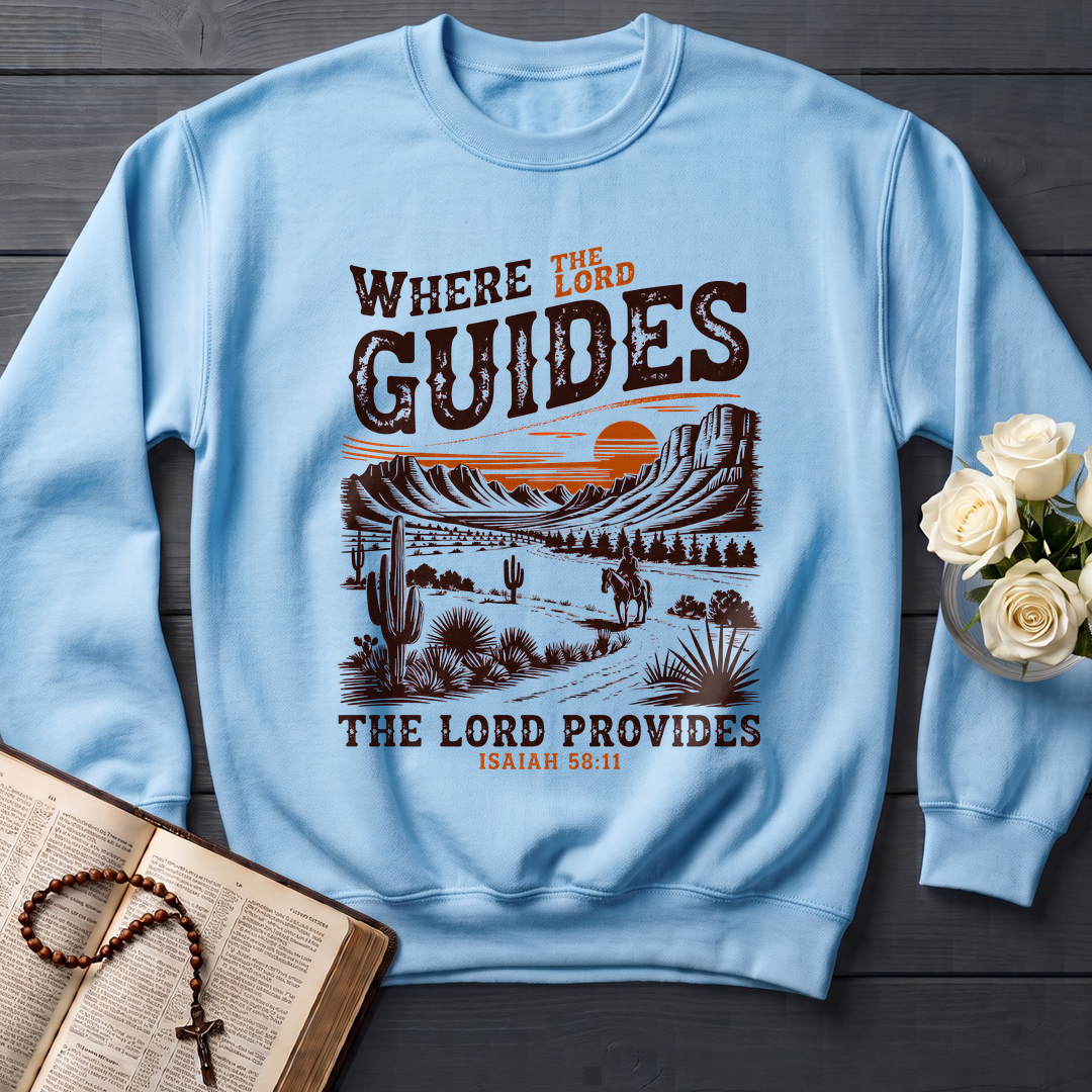 Where The Lord Guides The Lord Provides Isaiah 58.11 01
