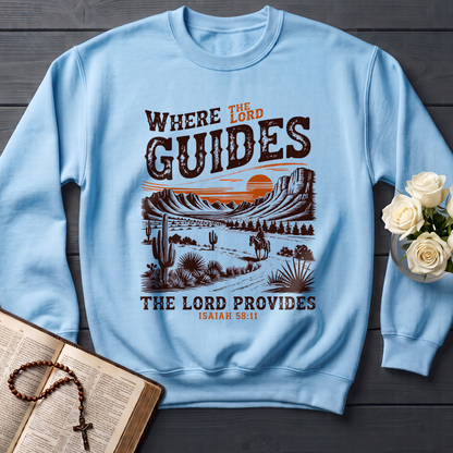 Where The Lord Guides The Lord Provides Isaiah 58.11 01