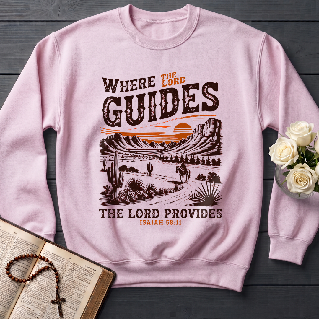 Where The Lord Guides The Lord Provides Isaiah 58.11 01