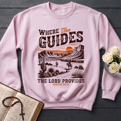 Where The Lord Guides The Lord Provides Isaiah 58.11 01