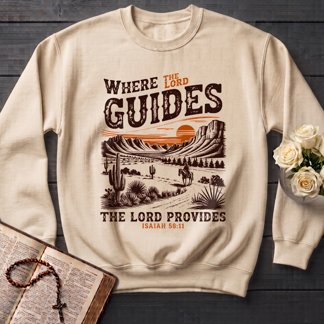Where The Lord Guides The Lord Provides Isaiah 58.11 01
