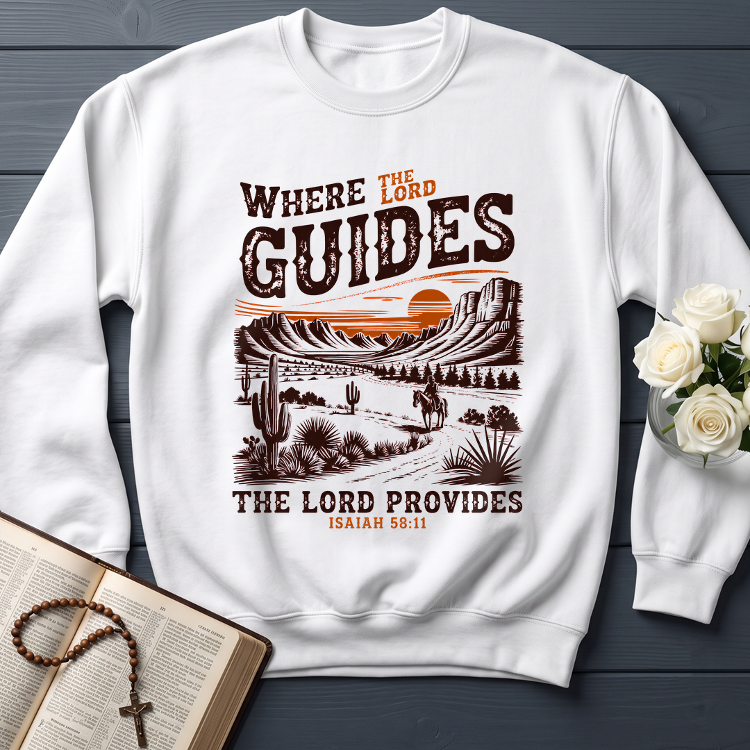 Where The Lord Guides The Lord Provides Isaiah 58.11 01