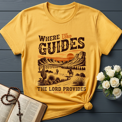 Where The Lord Guides The Lord Provides Isaiah 58.11 01