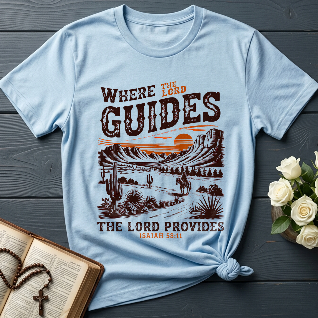 Where The Lord Guides The Lord Provides Isaiah 58.11 01