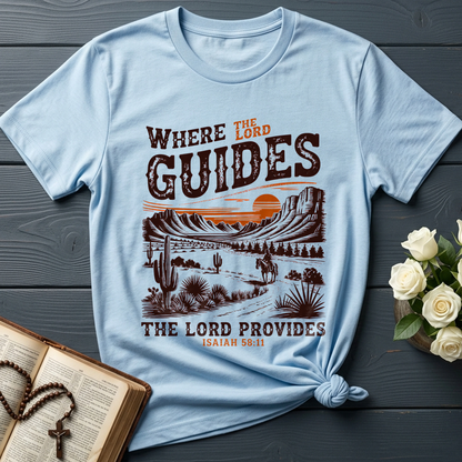 Where The Lord Guides The Lord Provides Isaiah 58.11 01