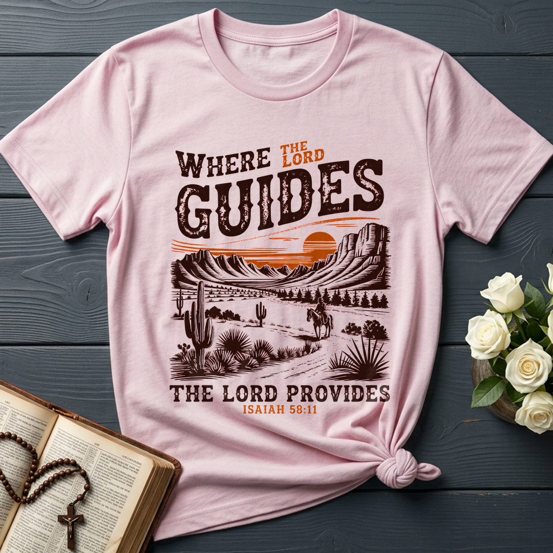Where The Lord Guides The Lord Provides Isaiah 58.11 01