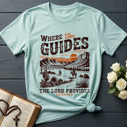 Where The Lord Guides The Lord Provides Isaiah 58.11 01