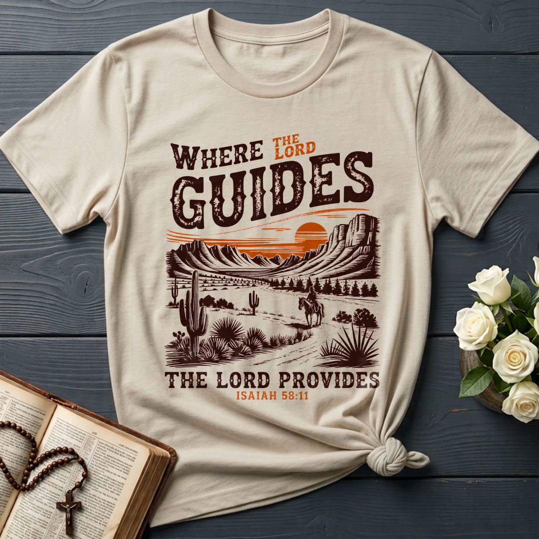 Where The Lord Guides The Lord Provides Isaiah 58.11 01