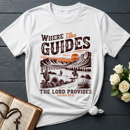 Where The Lord Guides The Lord Provides Isaiah 58.11 01