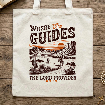 Where The Lord Guides The Lord Provides Isaiah 58.11 01