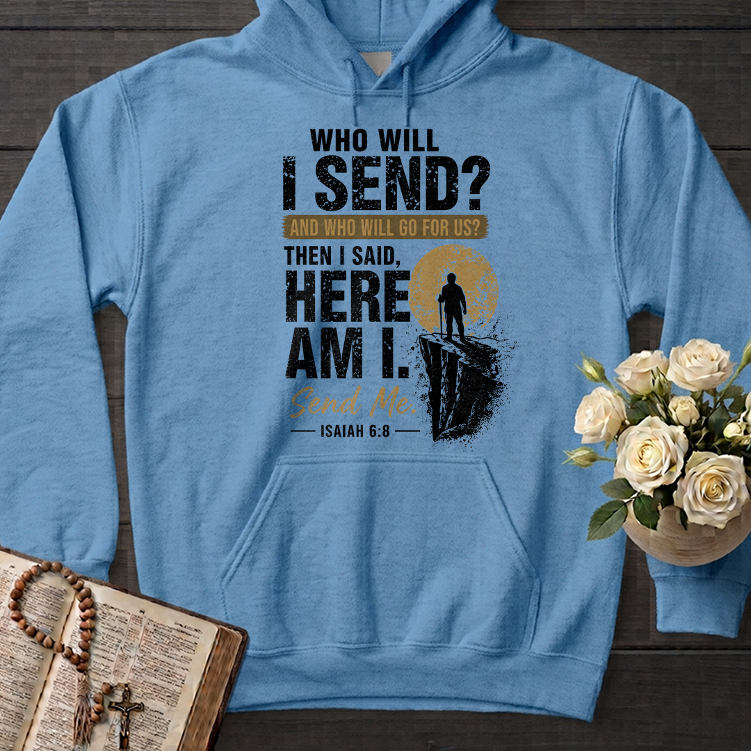 Who Will I Send And Who Will Go For Us Then I Said Here Am I Send Me Isaiah 6.8 01