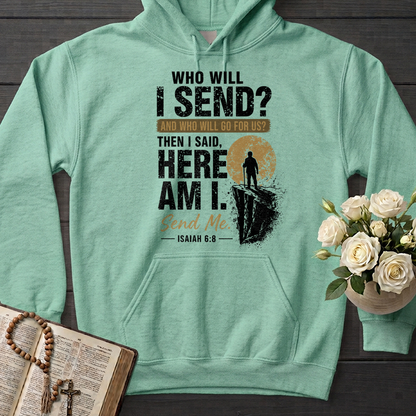Who Will I Send And Who Will Go For Us Then I Said Here Am I Send Me Isaiah 6.8 01