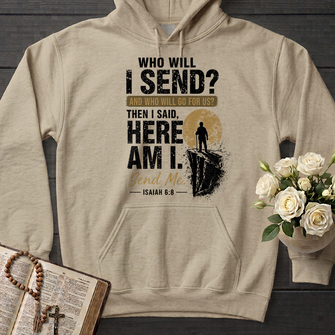 Who Will I Send And Who Will Go For Us Then I Said Here Am I Send Me Isaiah 6.8 01