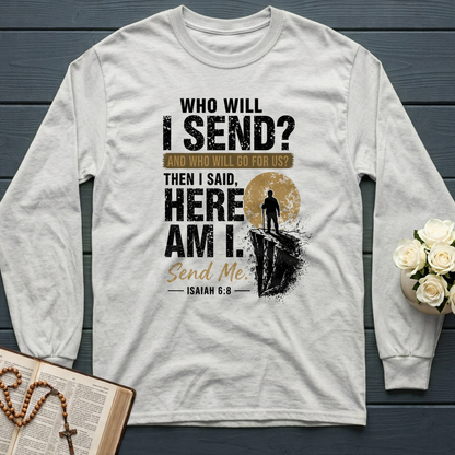 Who Will I Send And Who Will Go For Us Then I Said Here Am I Send Me Isaiah 6.8 01