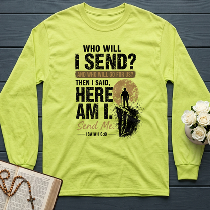 Who Will I Send And Who Will Go For Us Then I Said Here Am I Send Me Isaiah 6.8 01