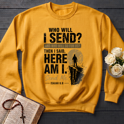 Who Will I Send And Who Will Go For Us Then I Said Here Am I Send Me Isaiah 6.8 01