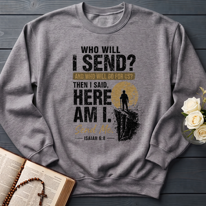 Who Will I Send And Who Will Go For Us Then I Said Here Am I Send Me Isaiah 6.8 01