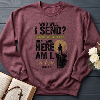 Who Will I Send And Who Will Go For Us Then I Said Here Am I Send Me Isaiah 6.8 01