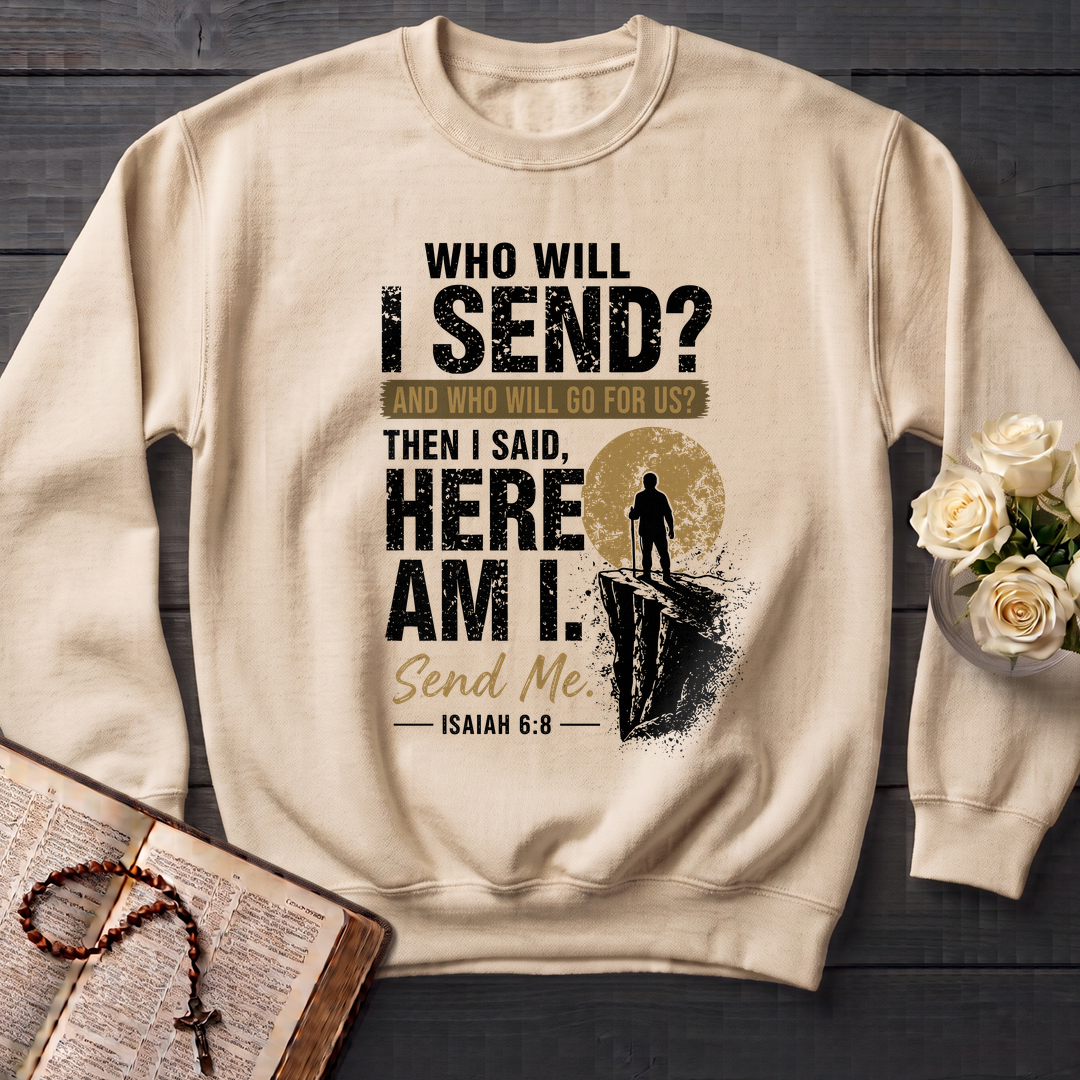 Who Will I Send And Who Will Go For Us Then I Said Here Am I Send Me Isaiah 6.8 01