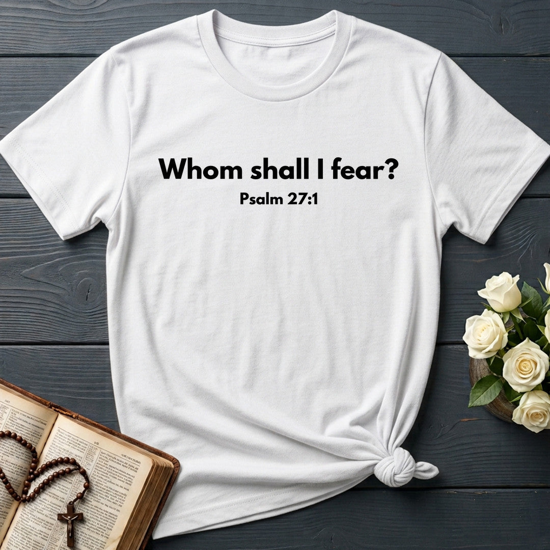 Whom Shall I Fear Psalm 27.1 01