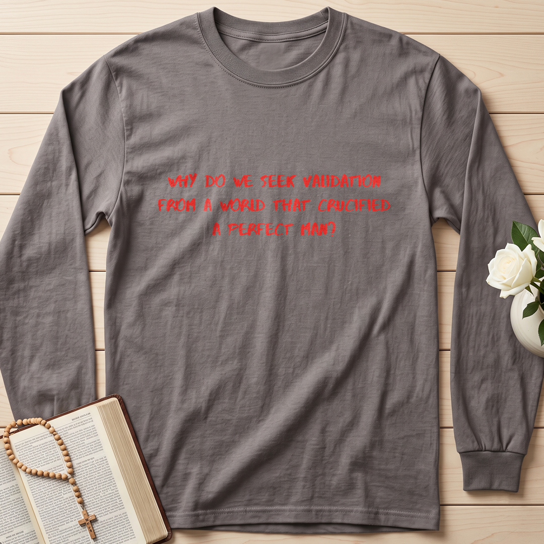 Why Do We Seek Validation From A World That Crucified A Perfect Man 01