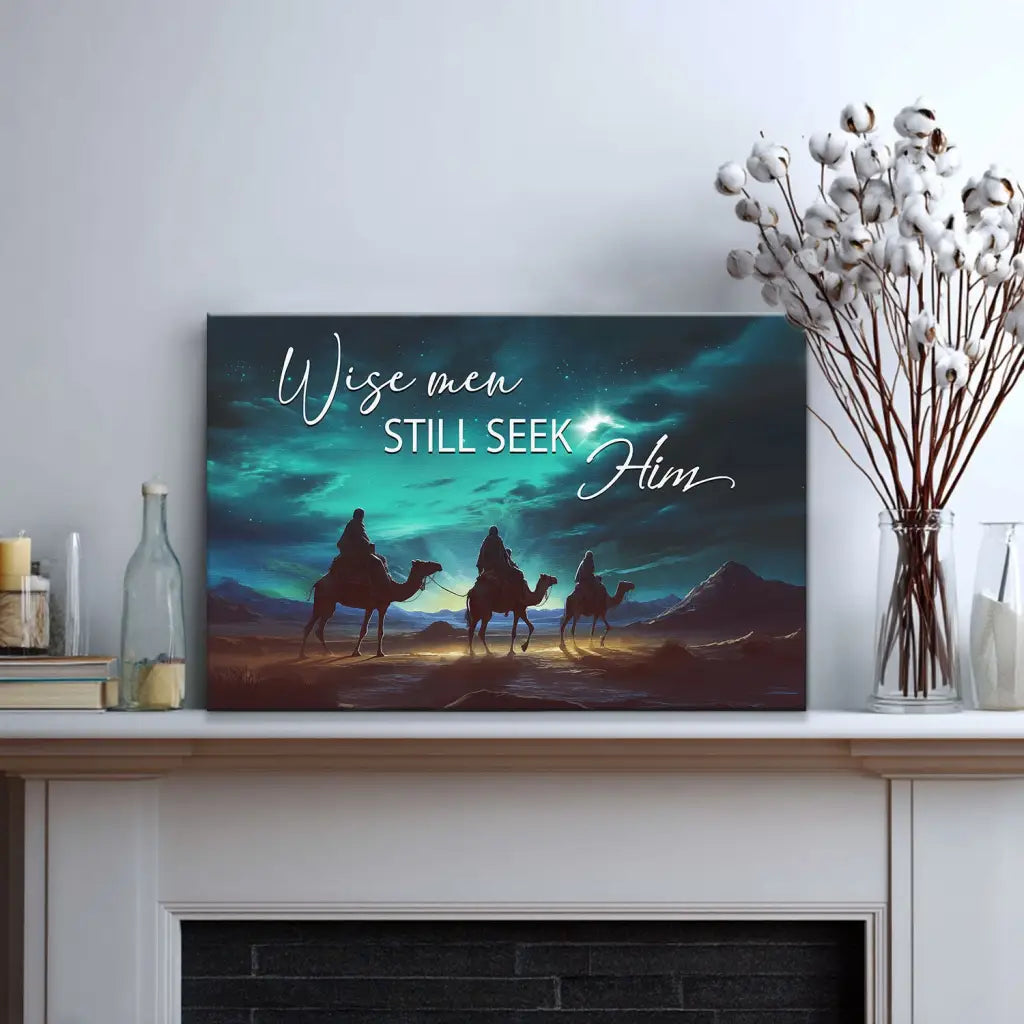 Wise Men Still Seek Him – Christmas Wall Art Canvas