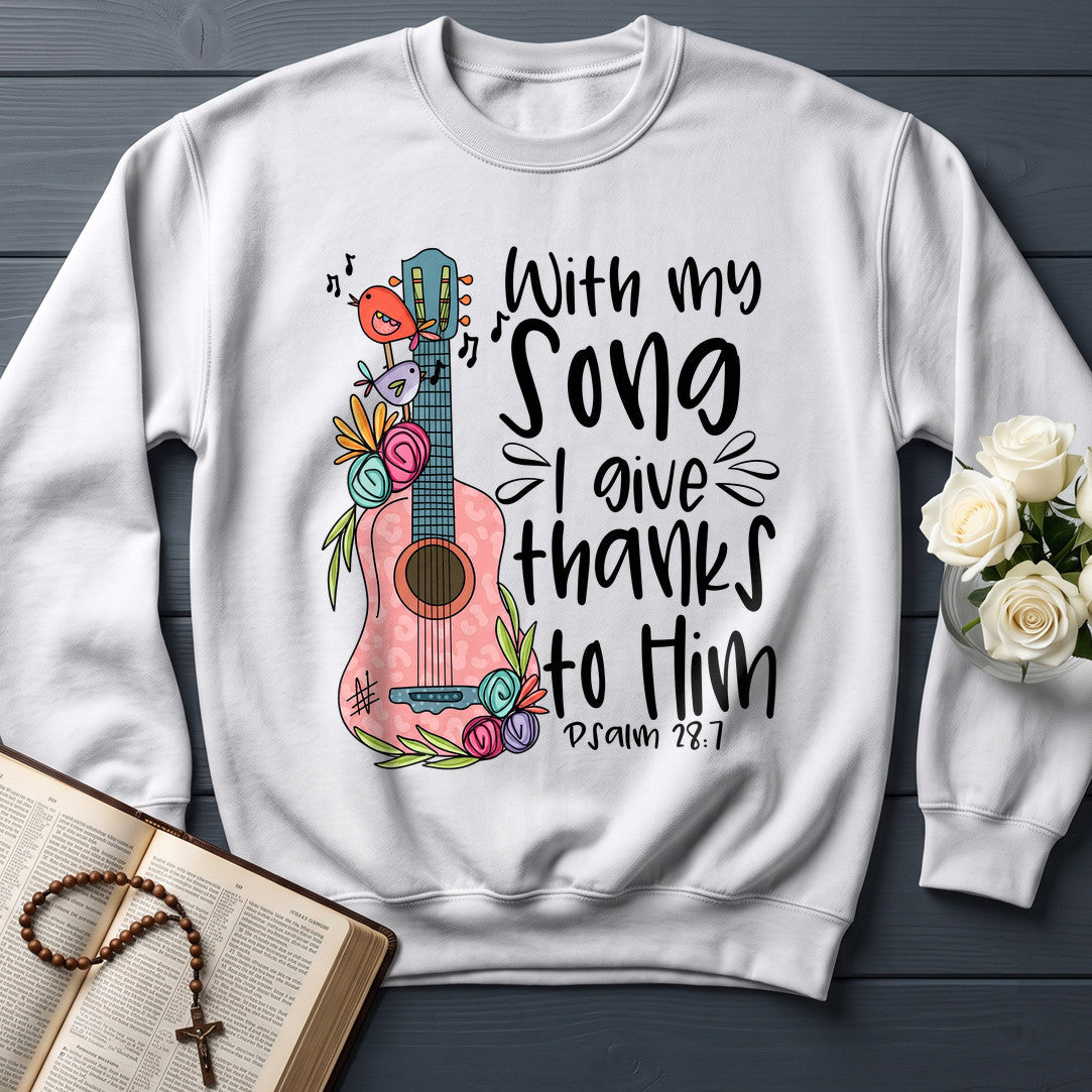 With My Song I Give Thanks To Him Psalm 28.7 01