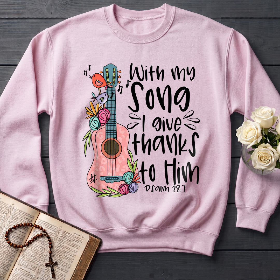 With My Song I Give Thanks To Him Psalm 28.7 01