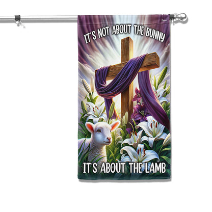 FLAGWIX  Easter Day Christ Cross It’s Not About The Bunny  It’s About The Lamb Flag