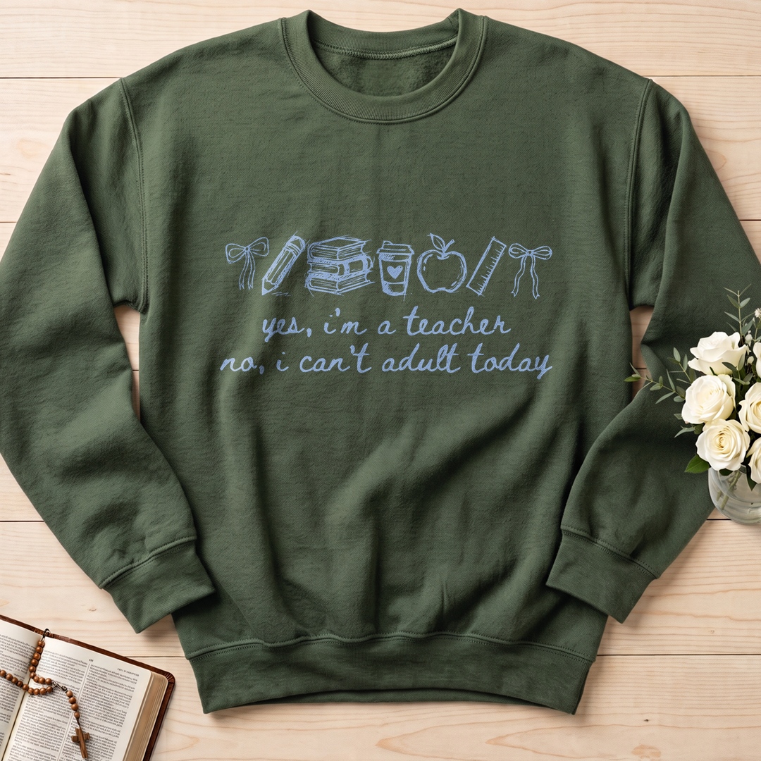 Yes I'm A Teacher No I Can't Adult Today 01