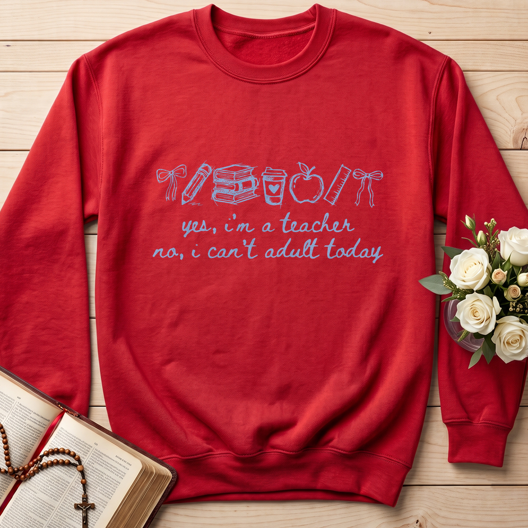 Yes I'm A Teacher No I Can't Adult Today 01