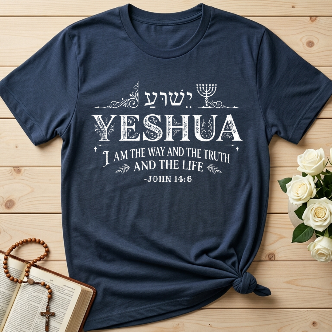 Yeshua I Am The Way And The Truth And The Life John 14.6 01