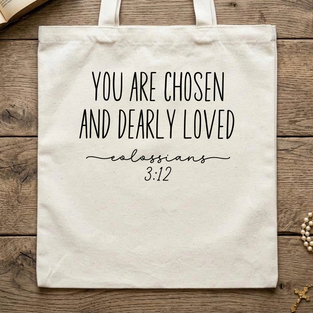 You Are Chosen And Dearly Loved Colossians 3.12 01