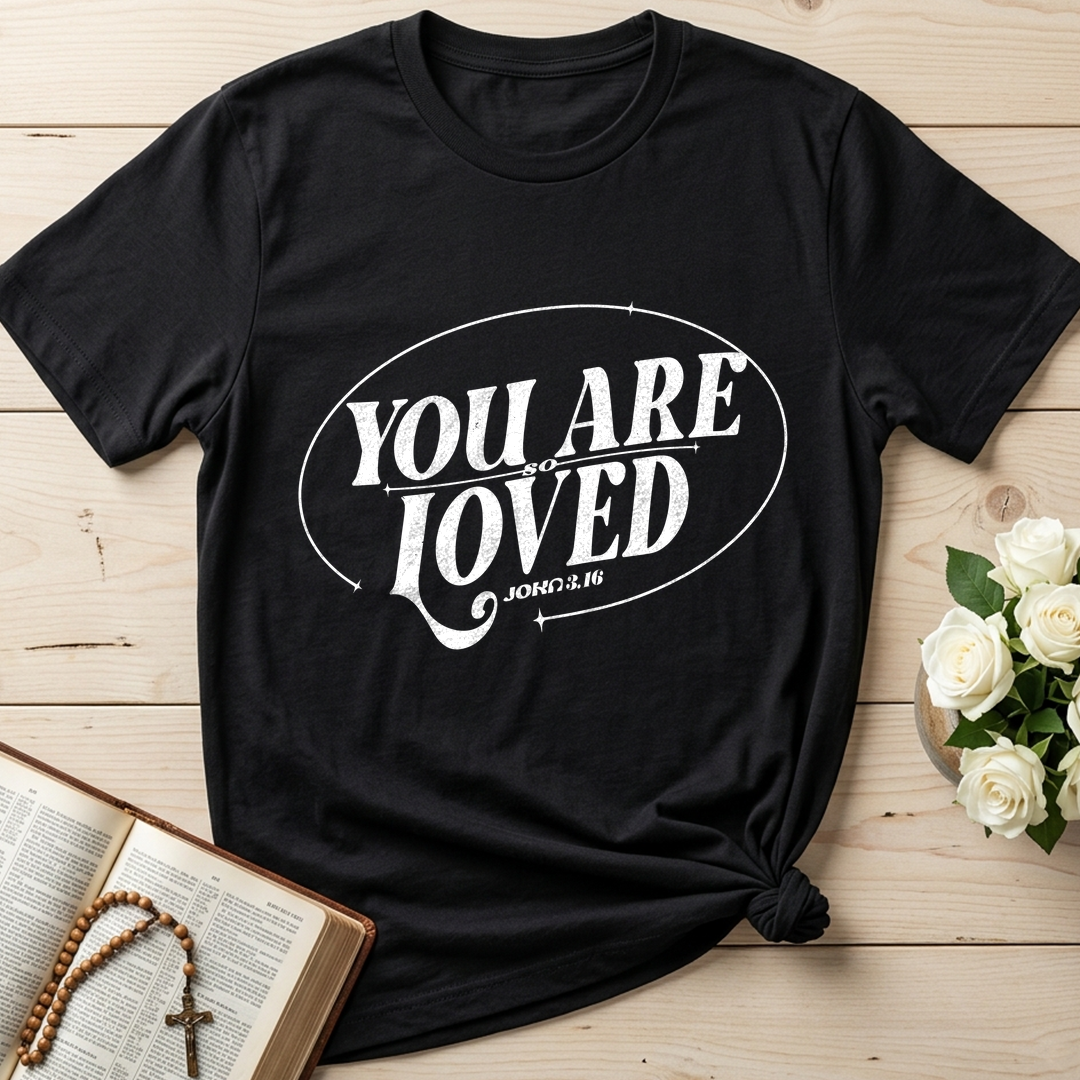 You Are So Loved John 3.16 03
