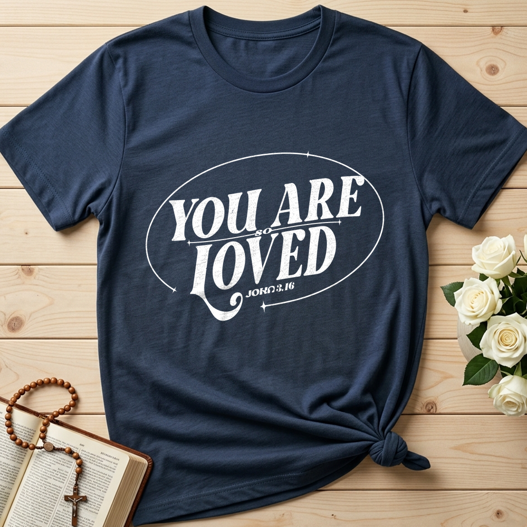 You Are So Loved John 3.16 03