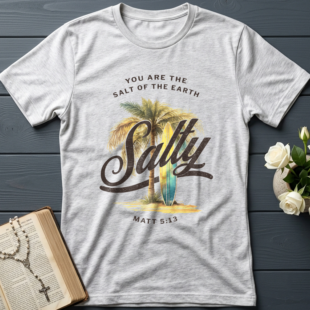 You Are The Salt Of The Earth Salty Matt 5.13 01