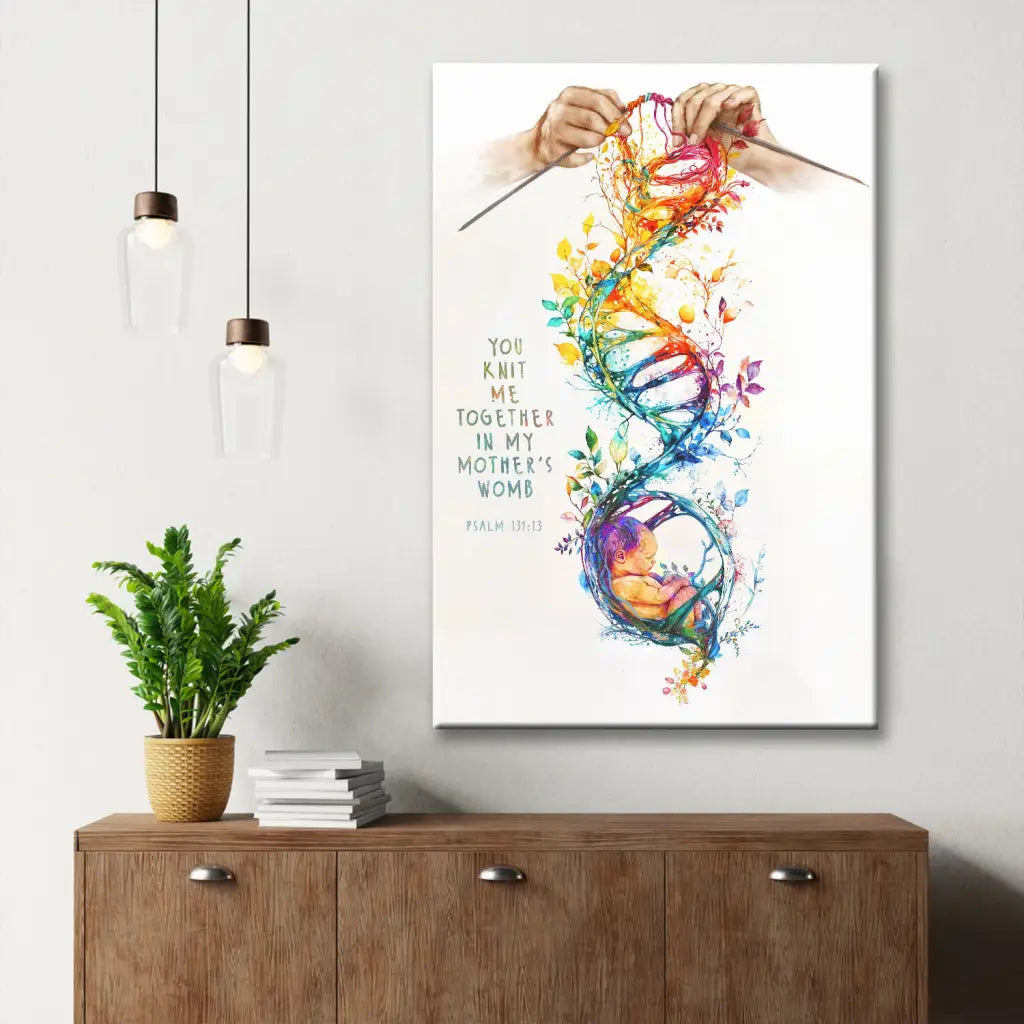 You Knit Me Together In My Mother's Womb, Christian Artwork, Psalm 139:13 Wall Art Canvas