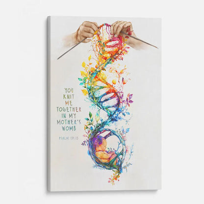 You Knit Me Together In My Mother's Womb, Christian Artwork, Psalm 139:13 Wall Art Canvas