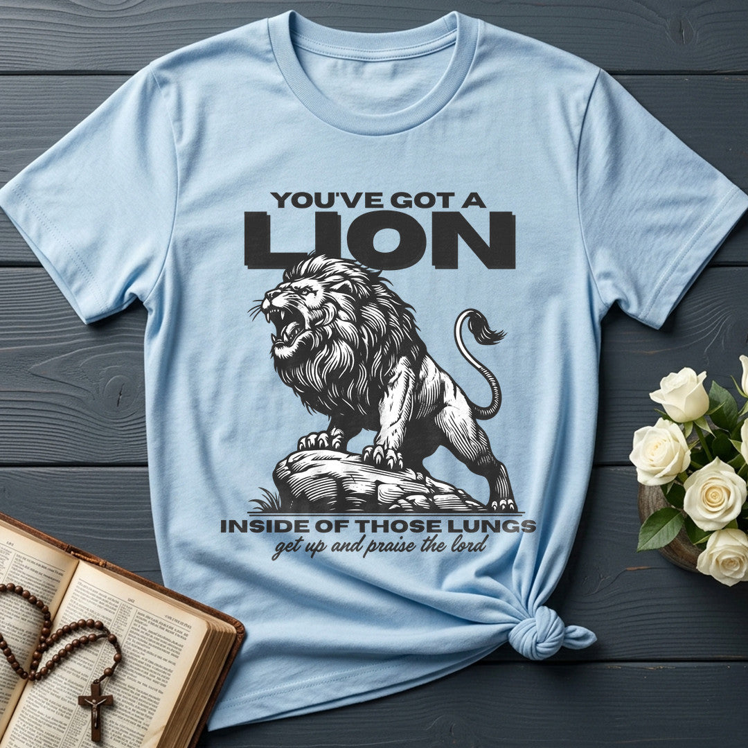 You've Got A Lion Inside Of Those Lungs Get Up And Praise The Lord 01