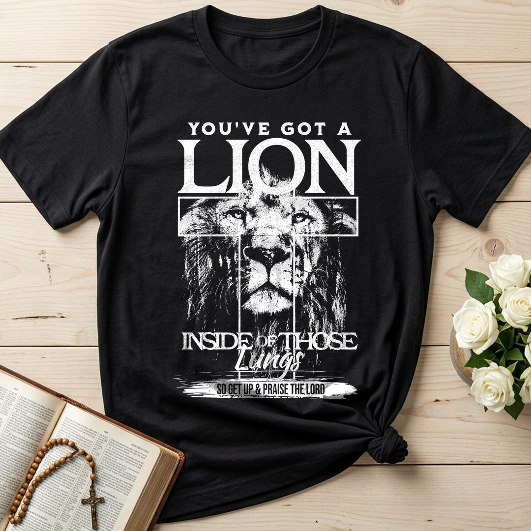 You've Got A Lion Inside Of Those Lungs So Get Up And Praise The Lord 01