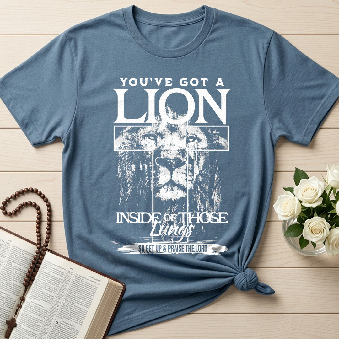 You've Got A Lion Inside Of Those Lungs So Get Up And Praise The Lord 01