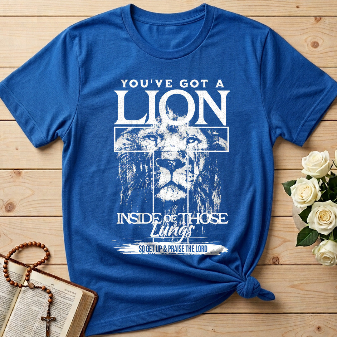 You've Got A Lion Inside Of Those Lungs So Get Up And Praise The Lord 01